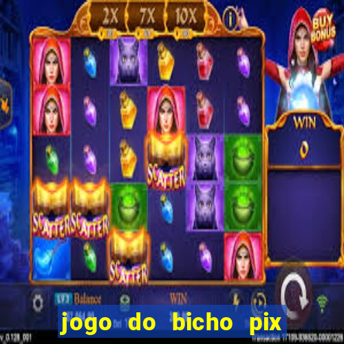 jogo do bicho pix da sorte